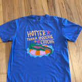 Hotter than a hoochie tee