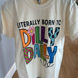 Literally born to Dilly Dally