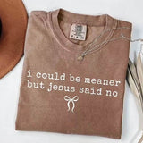Pre-Order I Could Be Meaner… But Jesus Said No