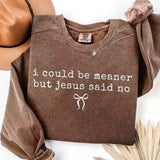 Pre-Order I Could Be Meaner… But Jesus Said No